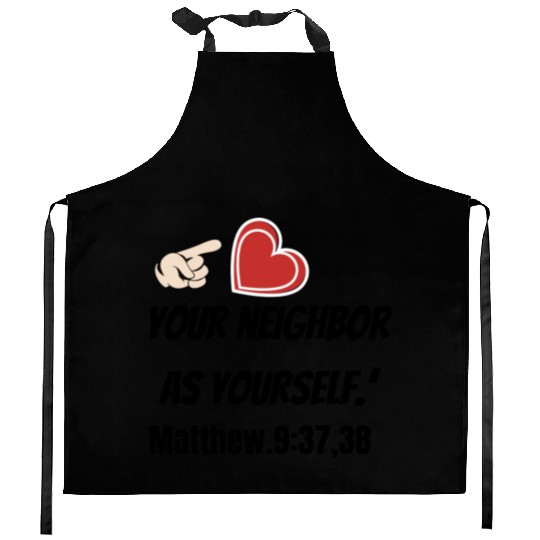 You must love your neighbor as yourself design. Kitchen Aprons