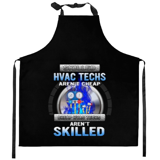 SKILLED HVAC TECHS AREN T CHEAP CHEAP HVAC Kitchen Aprons