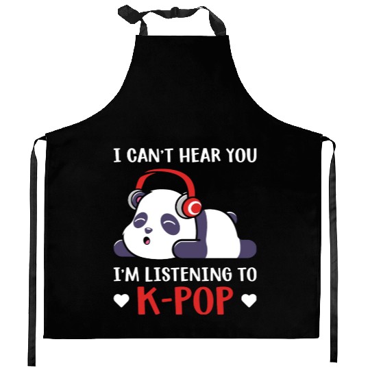 can't hear you listening to kpop Kitchen Aprons