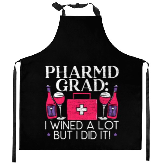 Pharmd Grad I Wined A Lot But I Dit It Graduation Kitchen Aprons