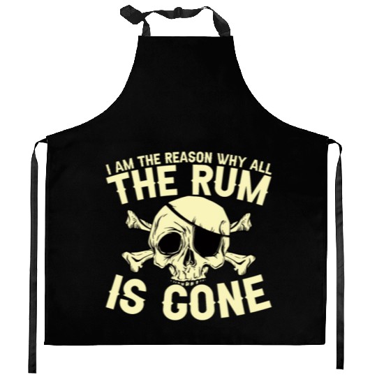 I Am The Reason Why All The Rum Is Gone Kitchen Aprons