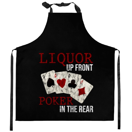 Liquor Up Front, Poker In The Rear 3 Kitchen Aprons