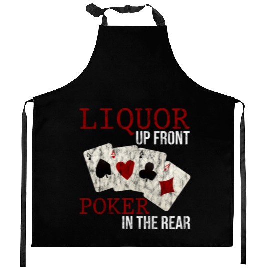 Liquor Up Front, Poker In The Rear 3 Kitchen Aprons