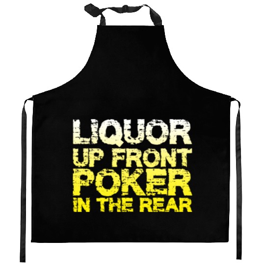 Liquor Up Front, Poker In The Rear Kitchen Aprons