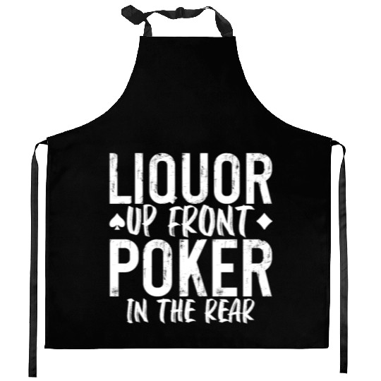 Liquor Up Front, Poker In The Rear 2 Kitchen Aprons
