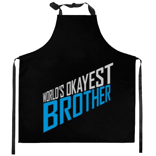 Worlds okayest Brother buddy Kitchen Aprons