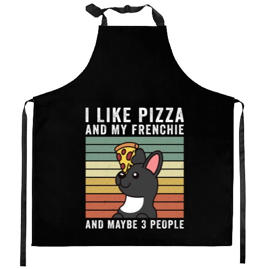 I Like Pizza And My French Bulldog Kitchen Aprons