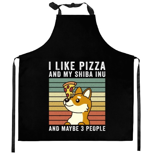 I Like Pizza And My Shiba Inu And Maybe 3 People Kitchen Aprons