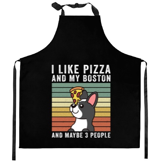 I Like Pizza And My Boston Terrier Kitchen Aprons