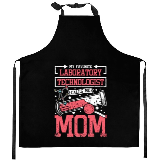 My favorite laboratory technologist calls me mom Kitchen Aprons