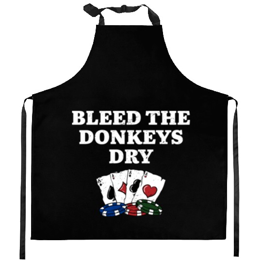 Bleed the Donkeys Dry Poker Funny Poker Player Kitchen Aprons