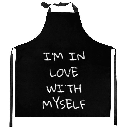 I love myself Kitchen Aprons