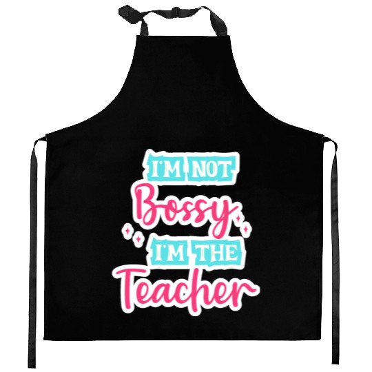 I'm Not Bossy I'm the Teacher teal/pink fun school Kitchen Aprons