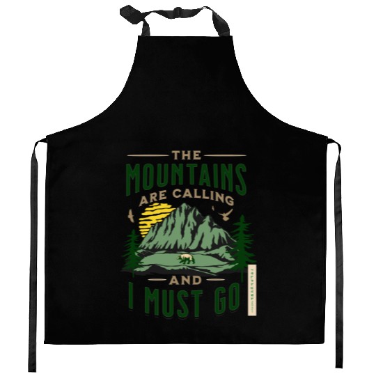 The Mountains Are Calling And I Must Go Kitchen Aprons