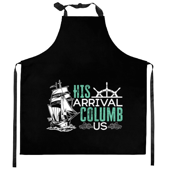 His Arrival Columb Us Christopher Columbus Day Kitchen Aprons