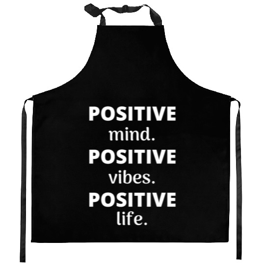 Positive Mind Positive Vibes Positive Life Kitchen Aprons