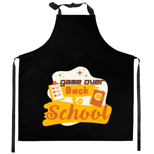 Game Over Back To School - Back To School quotes Kitchen Aprons