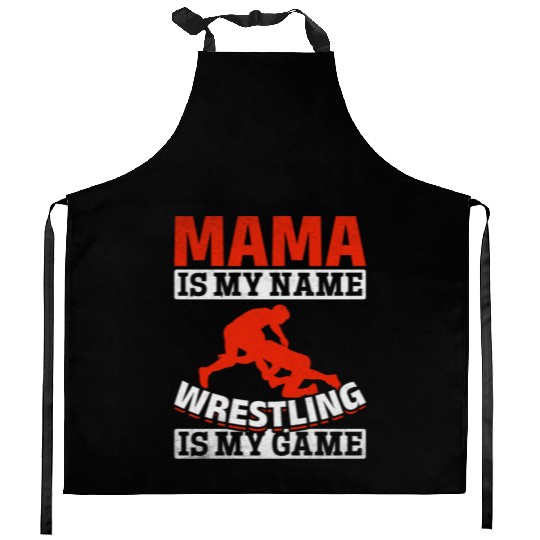 Wrestling Mama Is My Name Wrestling Is My Game Kitchen Aprons