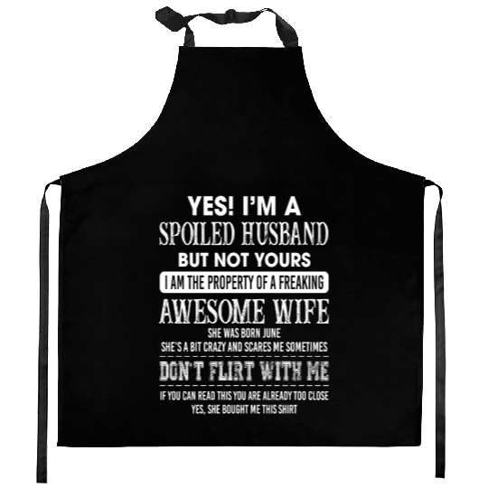 Yes I'm A Spoiled Husband Kitchen Aprons