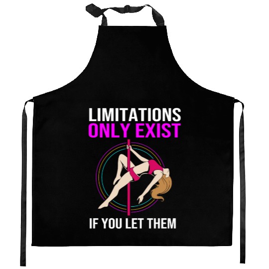 Limitations Only Exist If You Let Them Pole Dancer Kitchen Aprons