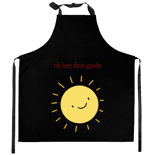 oh hey first grade Teacher Student cute sun Kitchen Aprons