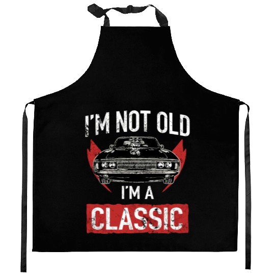 I'M Not Old I'M A Classic Car Hot Rod Lover Kitchen Aprons