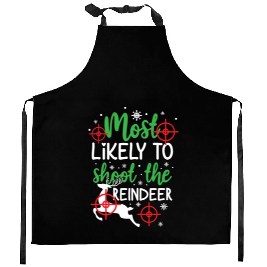 Christmas Most Likely To Shoot Reindeer Xmas Gift Kitchen Aprons