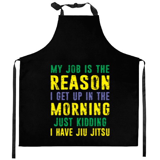 Brazilian Jiu Jitsu Sarcastic Quote MMA BJJ Kitchen Aprons