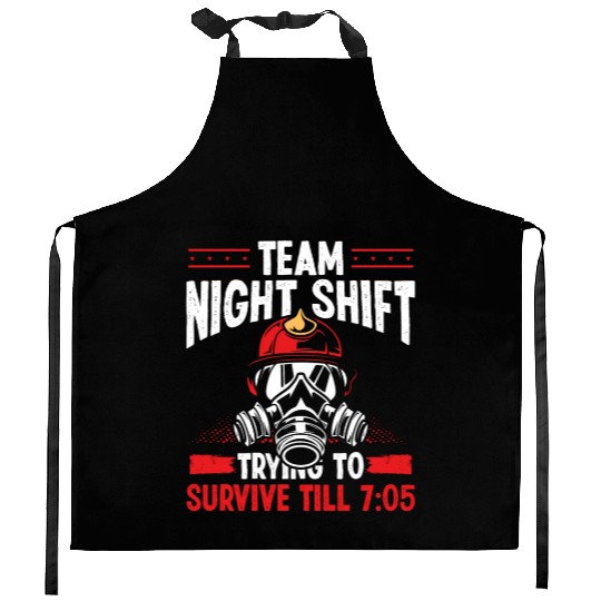 Team Night Firefighter Survive till 7:05 Overnight Kitchen Aprons