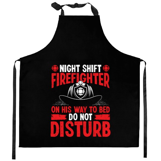 Night Shift Firefighter on his way to bed Firemen Kitchen Aprons