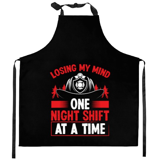 Firefighter Losing my Mind Night Shift Firemen Kitchen Aprons