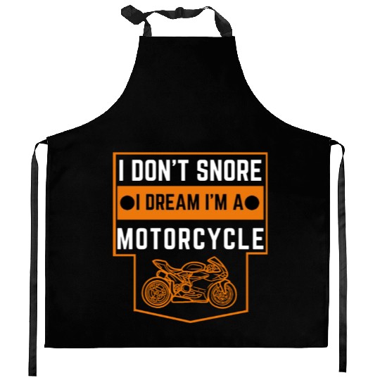 Cute Funny I Don't Snore I Dream I'm A Motorcycle Kitchen Aprons