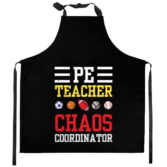 PE Teacher Funny Chaos Coordinator Teaching Gift Kitchen Aprons