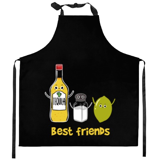 Tequila Best friends for Tequila Lover Kitchen Aprons