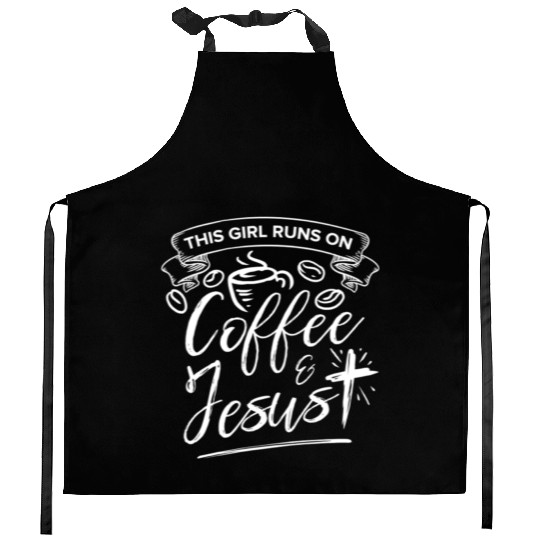 This Girl Runs on Coffee and Jesus for Religious Kitchen Aprons