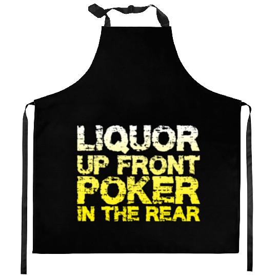 Liquor Up Front, Poker In The Rear Kitchen Aprons