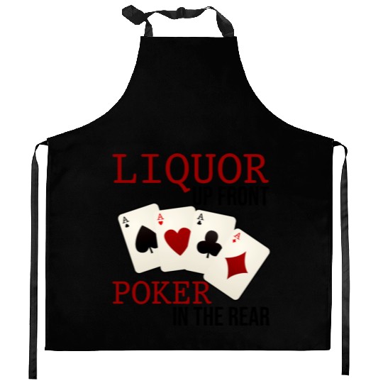 Liquor Up Front, Poker In The Rear 3 Kitchen Aprons