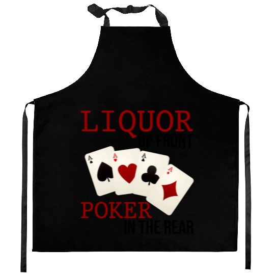 Liquor Up Front, Poker In The Rear 3 Kitchen Aprons