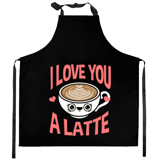 I Love You A Latte For Coffee Lover Kitchen Aprons