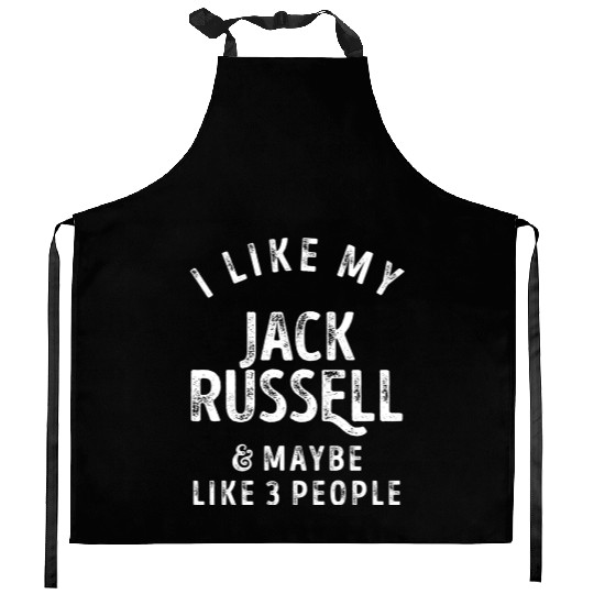 I Like My Jack Russell and Maybe 3 People Distress Kitchen Aprons