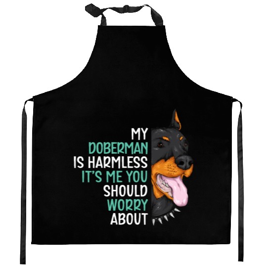 My Doberman Is Harmless It's Me You Should Worry Kitchen Aprons