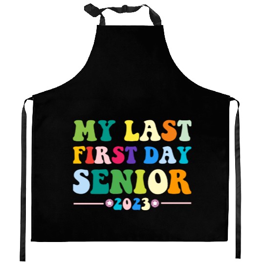 My Last First Day Senior Class Of 2023 Back to Kitchen Aprons