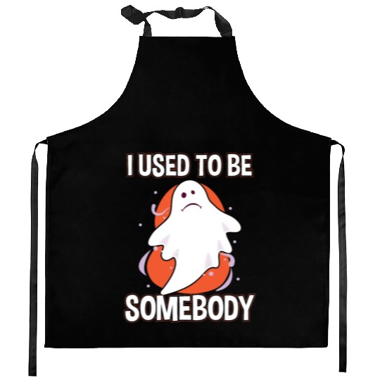 I Used To Be Somebody Sad Ghost Kitchen Aprons