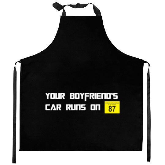 Your Boyfriends Car Runs On 87 Octane Funny Joke C Kitchen Aprons