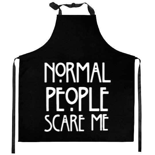 normal people scare me Kitchen Aprons