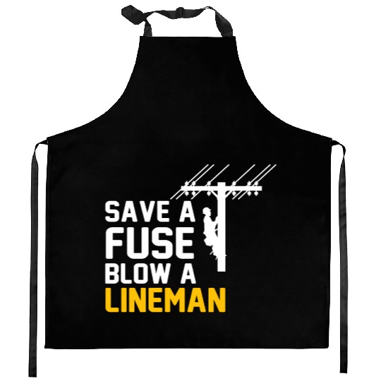 save a fuse blow a lineman Kitchen Aprons