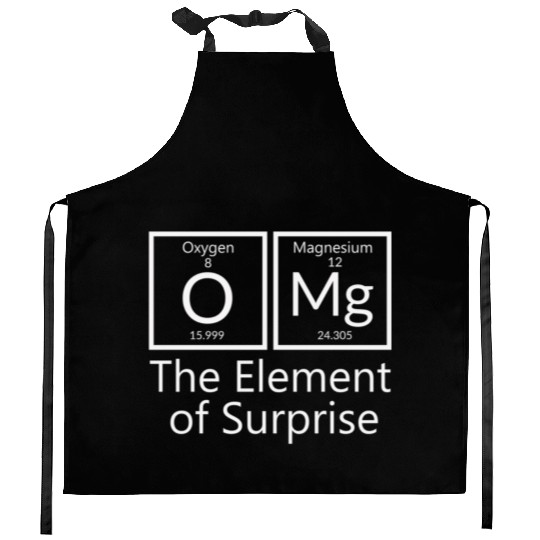 OMG element of surprise Periodic table elements Ch Kitchen Aprons