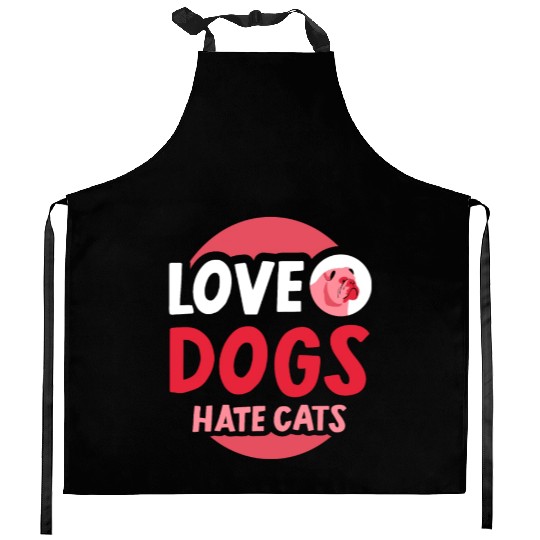 Love Dogs Hate Cats Animal Dog Puppy Lover Kitchen Aprons