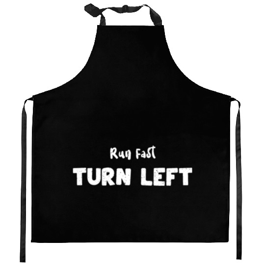 Run Fast Turn Left - Workout Kitchen Aprons