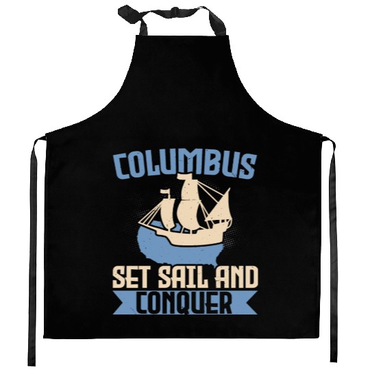 Columbus Set Sail And Conquer Ship Columbus Day Kitchen Aprons